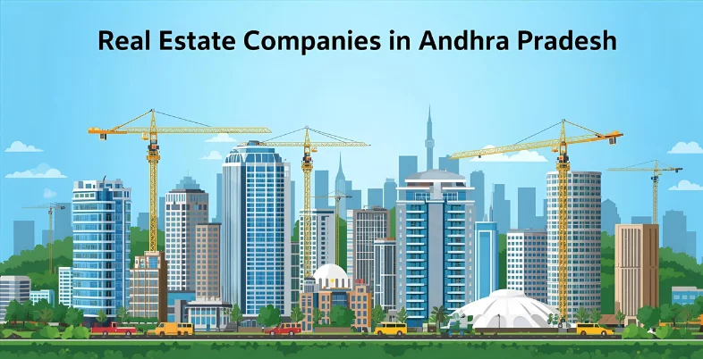 Top 15 Real Estate Companies in Andhra Pradesh