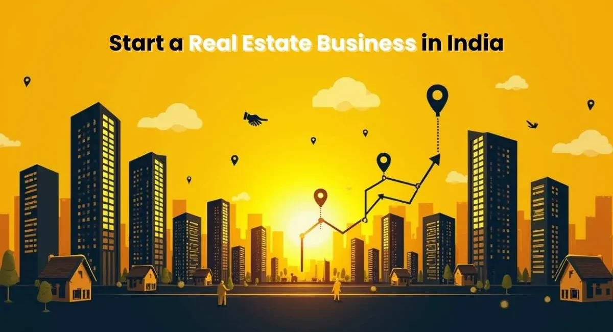 How to Start a Real Estate Business in India