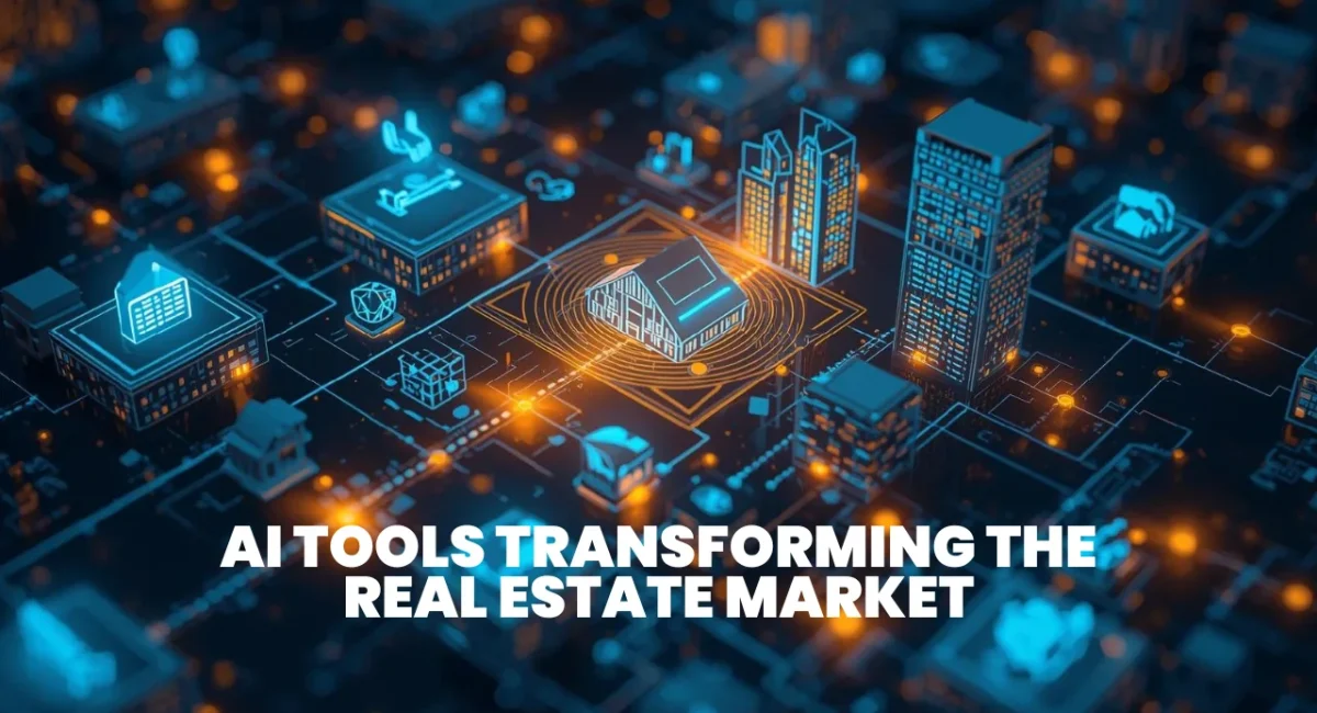 AI Tools Transforming the Real Estate Market