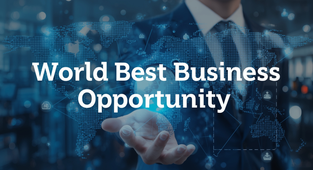 world best business opportunity