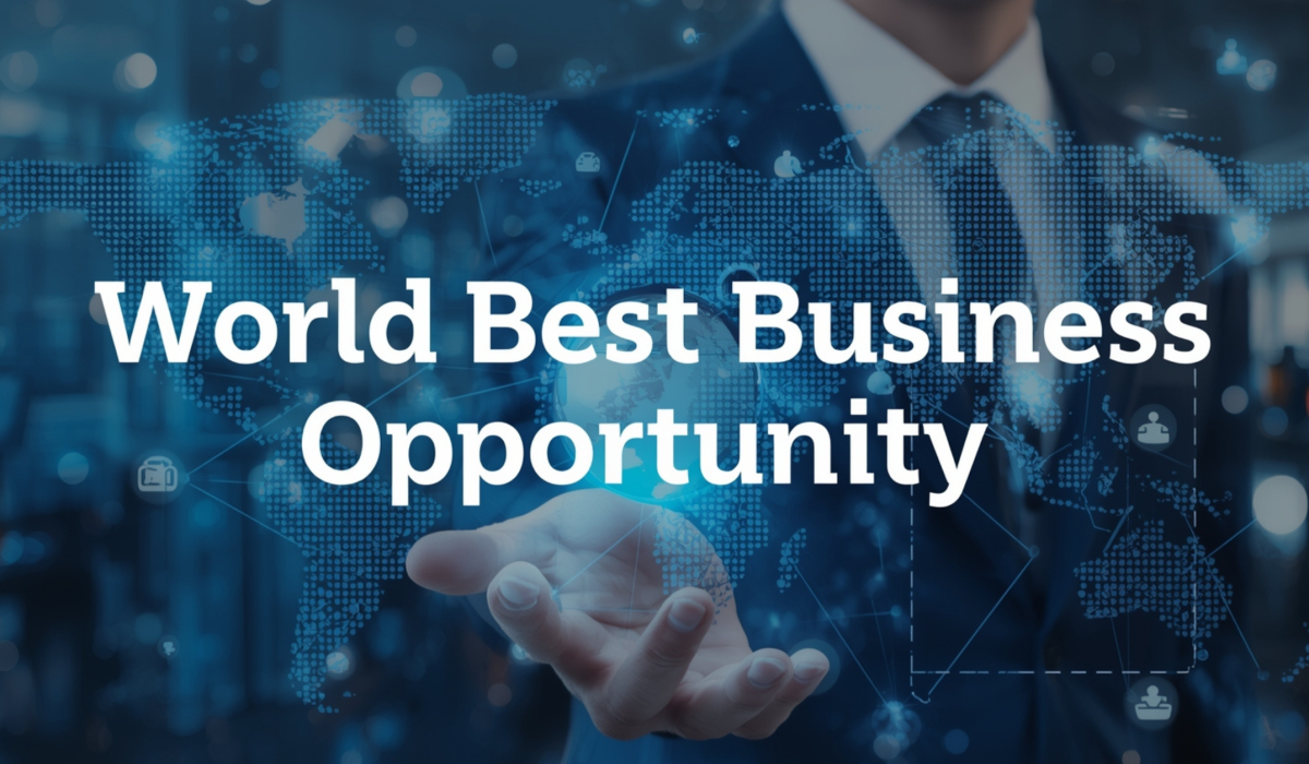 world best business opportunity